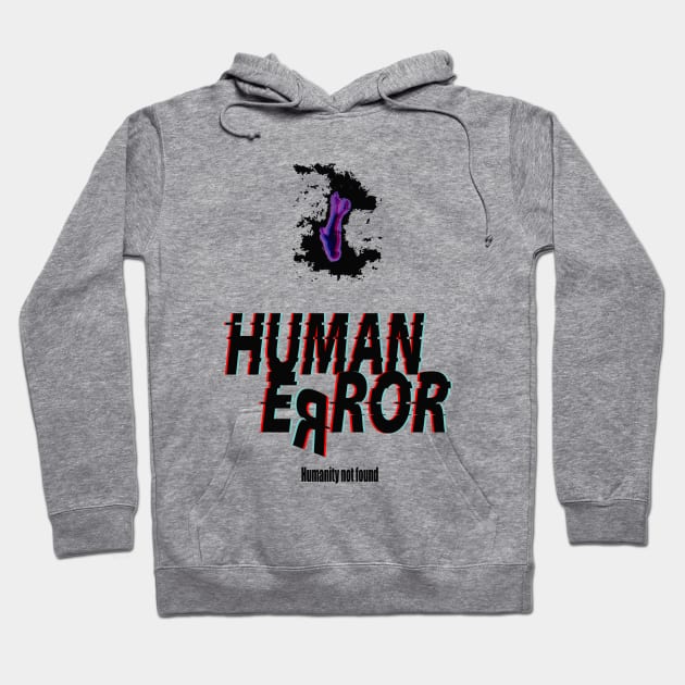 Human error Hoodie by I Do Give A Shirt